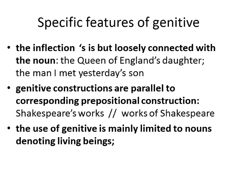 Specific features of genitive the inflection  ‘s is but loosely connected with the